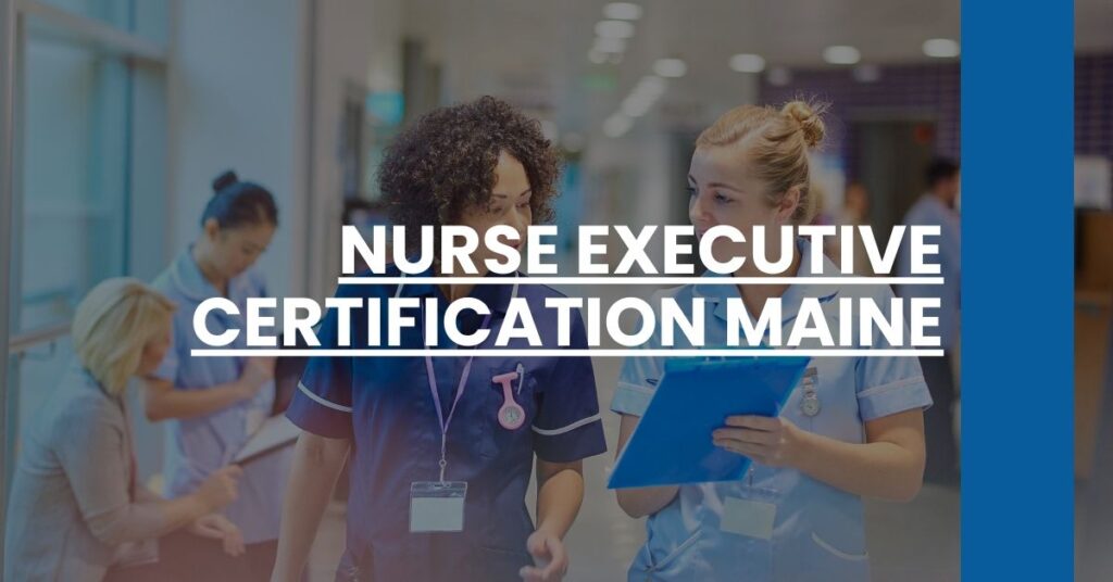 Nurse Executive Certification Maine Feature Image