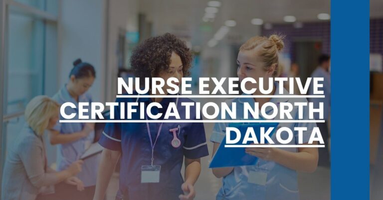 Nurse Executive Certification North Dakota Feature Image