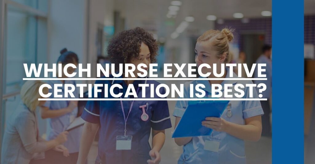 Which Nurse Executive Certification is Best Feature Image